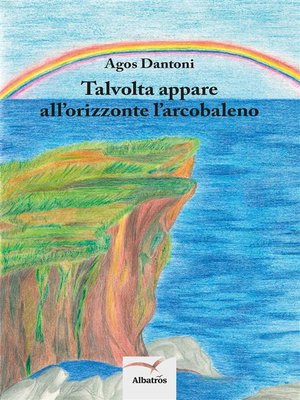 cover image of Talvolta appare all'orizzonte l'arcobaleno